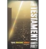 (The Final Testament) [By: James Frey] [Mar, 2012]