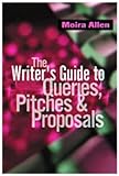 Writer's Guide to Queries, Pitches & Proposals