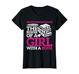 Never Underestimate The Power Of A Girl With A Book Reading T-Shirt