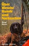 Über Hirsche, Hunde und Nachsuchen