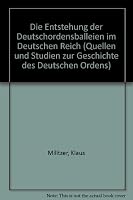 Die Entstehung der Deutschordensballeien im Deutschen Reich (Quellen und Studien zur Geschichte des Deutschen Ordens) (German Edition) 3770807065 Book Cover
