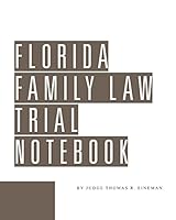 Florida Family Law Trial Notebook 1580120385 Book Cover