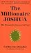 The Millionaire Joshua: His Prosperity Secrets for You! (Millionaires of the Bible)