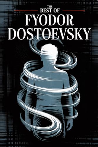 The Best of Fyodor Dostoevsky