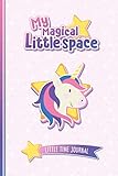 My Magical Little Space: Little Time Journal: Journal for littles with doodle spaces, pages for journal entries and prompts for positive thoughts | BDSM DDLG ABDL CGL -  Independently published