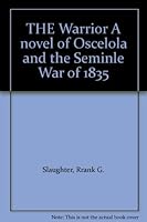 THE Warrior A novel of Oscelola and the Seminle War of 1835 B002TTS9AI Book Cover