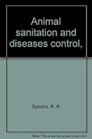 Animal sanitation and diseases control, B0007E9LIQ Book Cover