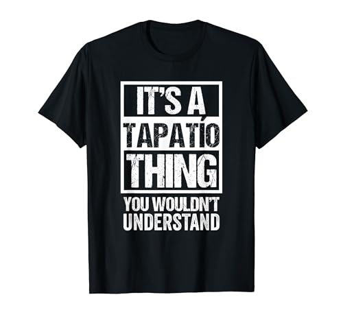 It's A Tapatio Thing You Wouldn't Understand Guadalajara T�V���c