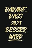 silvester neujahr feiertag  Darauf, Dass 2021 Besser Wird: DIN A5 Notizbuch Liniert 120 Seiten - 2021 Wird Besser Notizblock Notizbuch Tagebuch Journal To Do Liste Neujahr Silvester Geschenk Weihnachten Kalender Buch