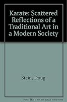 Karate: Scattered Reflections of a Traditional Art in a Modern Society 0971215707 Book Cover