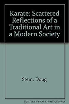 Hardcover Karate: Scattered Reflections of a Traditional Art in a Modern Society Book