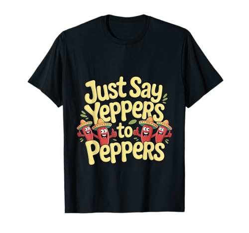 Just Say Yeppers To Peppers ��ؔ_�� |- T�V���c