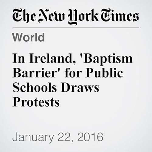 In Ireland, 'Baptism Barrier' for Public Schools Draws Protests cover art