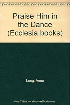 Hardcover Praise Him in the dance (Ecclesia books) Book