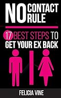 No Contact Rule: 17 Best Tips on How To Get Your Ex Back + Free Gift Inside 1519632231 Book Cover