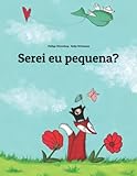 Serei eu pequena?: Uma Estória Ilustrada por Philipp Winterberg e Nadja Wichmann