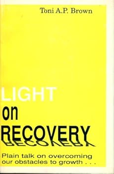 Unknown Binding Light on recovery: Plain talk on overcoming our obstacles to growth-- Book