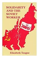 Solidarity and the Soviet Worker: The Impact of the Polish Events of 1980 on Soviet Internal Politics 0709943504 Book Cover