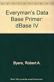 dbase 4 download  Everyman\'s Database Primer Featuring dBASE IV