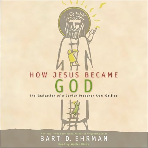 How Jesus Became God: The Exaltation of a Jewish Preacher from Galilee book cover