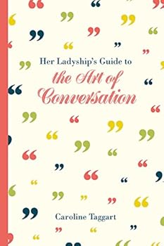 Hardcover Her Ladyship's Guide to the Art of Conversation Book