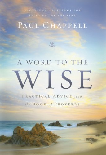 A Word to the Wise: Practical Advice from the Book of Proverbs A Word to the Wise: Practical Advice from the Book of Proverbs