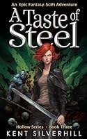 A Taste of Steel: An epic magic fantasy adventure 0995607060 Book Cover