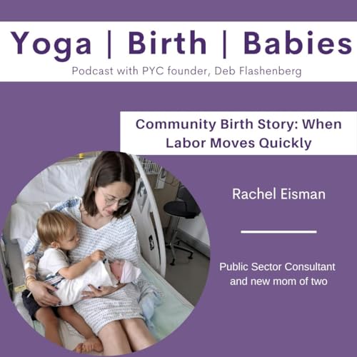 Community Birth Story: When Labor Moves Quickly with Rachel Eisman