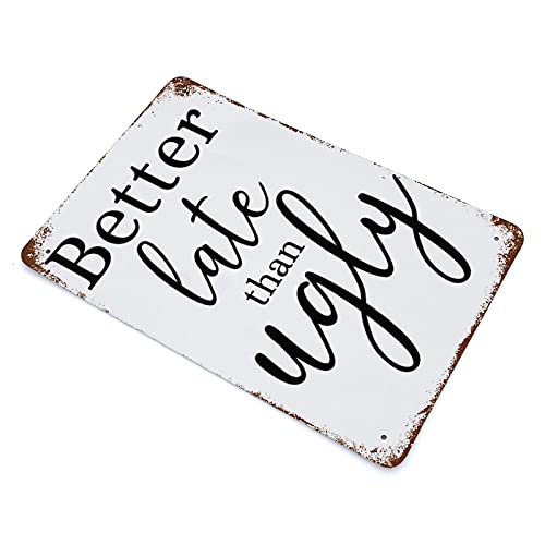 Graman Better Late Than Ugly Funny Bathroom Art Makeup Quotes Vanity Decor Girls Room Decor Modern Toilet Sign Sign For Wife Makeup Room Vintage Metal Tin Sign Wall Plaque Poster 8X5.5 Inch #TOP2