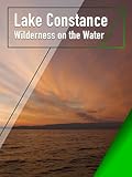 Lake Constance - Wilderness on the Water