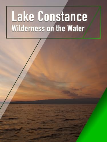 Lake Constance - Wilderness on the Water