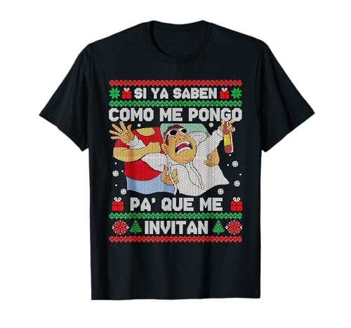 Si Ya Saben Como Me Pongo Pa Que Me Invitan T-Shirt