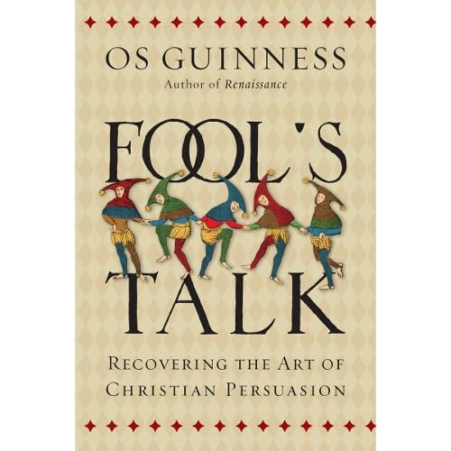 Fool's Talk: Recovering the Art of Christian Persuasion