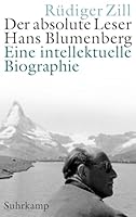 Der absolute Leser: Hans Blumenberg. Eine intellektuelle Biographie 3518587528 Book Cover