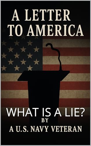 A LETTER TO AMERICA: WHAT IS A LIE?