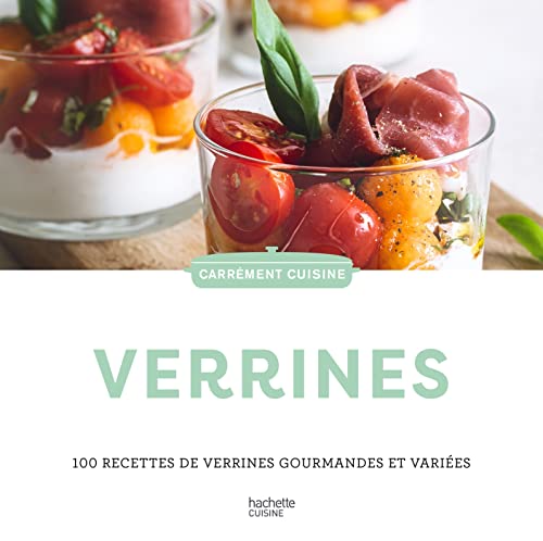 Verrines: 100 recettes de verrines gourmandes et variées