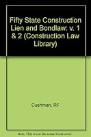 Fifty State Construction Lien and Bondlaw: v. 1 & 2 (Construction Law Library) 0471557641 Book Cover