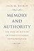 Memory and Authority: The Uses of History in Constitutional Interpretation (Yale Law Library Series in Legal History and Reference)