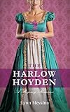 The Harlow Hoyden: A Regency Romance (Love Takes Root, Band 1) - Lynn Messina 