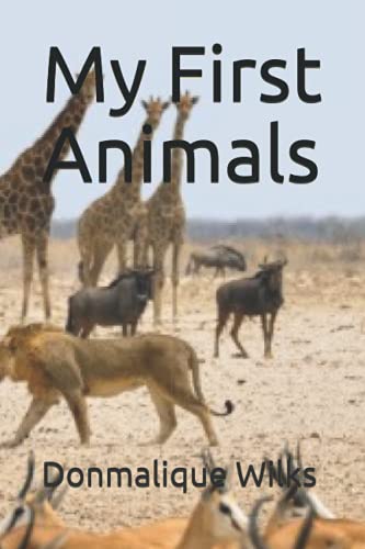 My First Animals: Help teach your little ones their very first animals with easy to read words and pictures!