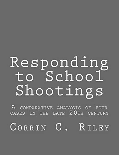 Responding to School Shootings: A comparison analysis of four school shootings in the late 20th century
