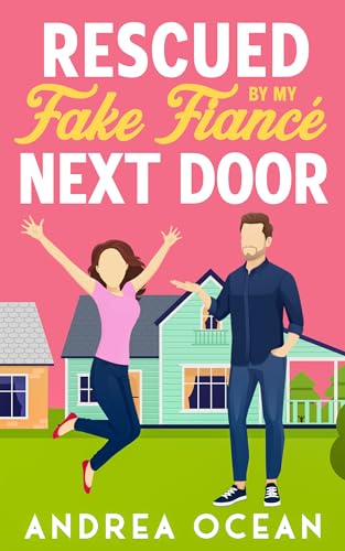 Rescued by My Fake Fiancé Next Door: A Sweet...