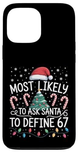 Most Likely to Ask Santa to Define 67 Family Matching Xmas �X�}�z�P�[�X iPhone 13 Pro Max �p