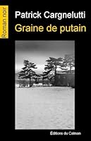 Graine de putain 2493739248 Book Cover