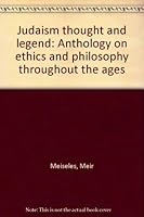 Judaism thought and legend: Anthology on ethics and philosophy throughout the ages B0007FT5CM Book Cover