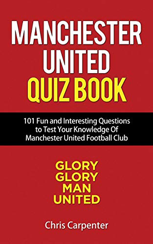 Manchester United Quiz Book: 101 Questions about Man Utd: 2024/25 Edition