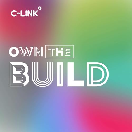 Own The Build Podcast Por C-Link arte de portada