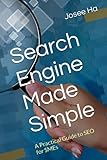 Search Engine Made Simple: A Practical Guide to SEO for SMEs
