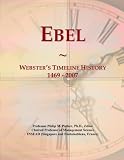 ebelin  Ebel: Webster\'s Timeline History, 1469 - 2007