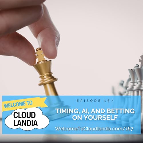 Ep167: Timing, AI, and Betting on Yourself